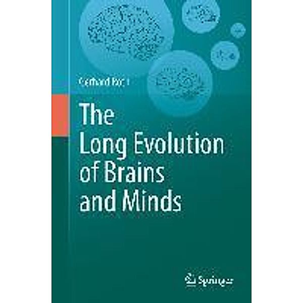 The Long Evolution of Brains and Minds, Gerhard Roth