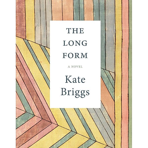 The Long Form, Kate Briggs
