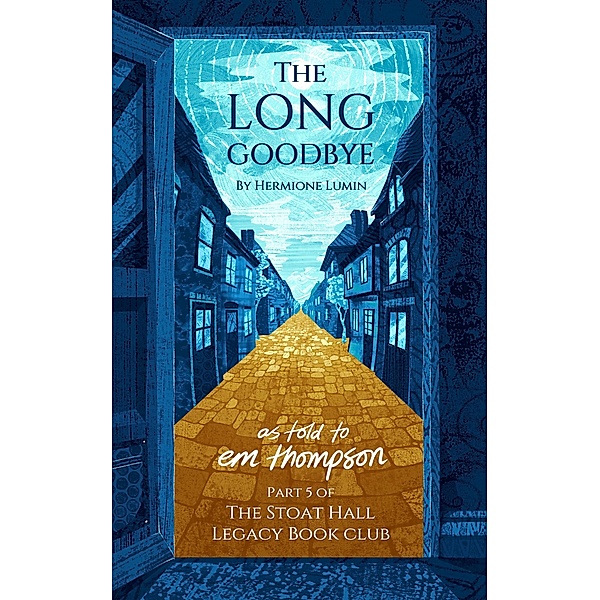 The Long Goodby (Stoat Hall, #5) / Stoat Hall, Em Thompson