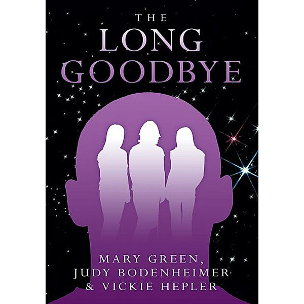 The Long Goodbye, Mary Green, Judy Bodenheimer, Vickie Hepler