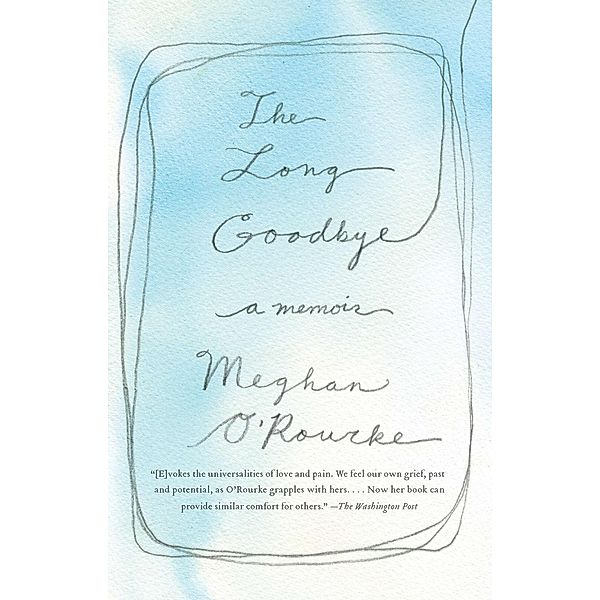 The Long Goodbye, Meghan O'Rourke