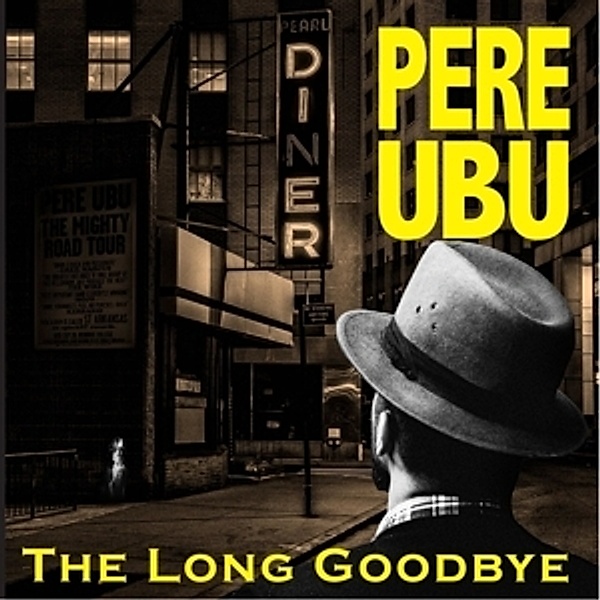 The Long Goodbye (2cd Edition), Pere Ubu