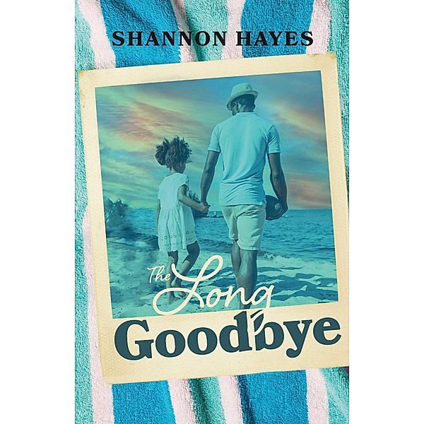 The Long Goodbye, Shannon Hayes