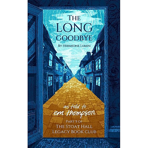 The Long Goodbye (Stoat Hall, #5) / Stoat Hall, Em Thompson