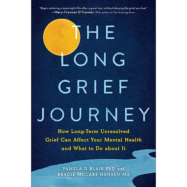 The Long Grief Journey, Pamela Blair, Bradie McCabe Hansen