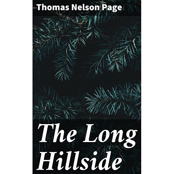 The Long Hillside, Thomas Nelson Page