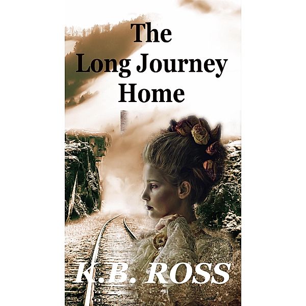 The Long Journey Home, K. B. Ross