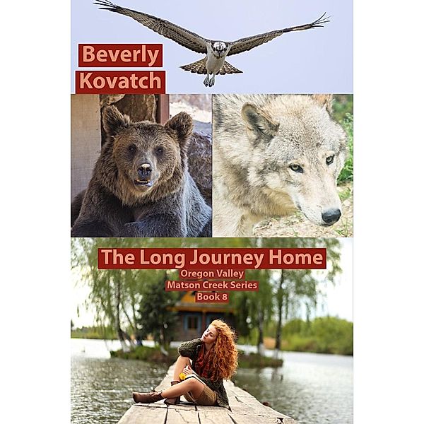The Long Journey Home (Oregon Valley - Matson Creek Series, #8) / Oregon Valley - Matson Creek Series, Beverly Kovatch