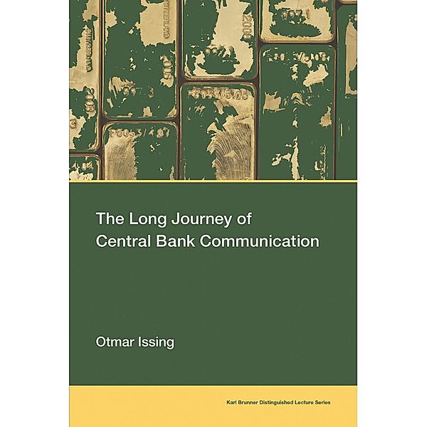 The Long Journey of Central Bank Communication / Karl Brunner Distinguished Lecture Series, Otmar Issing