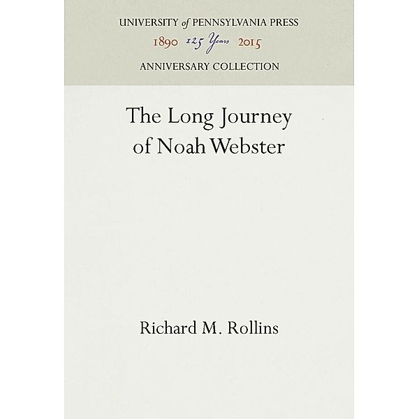 The Long Journey of Noah Webster, Richard M. Rollins