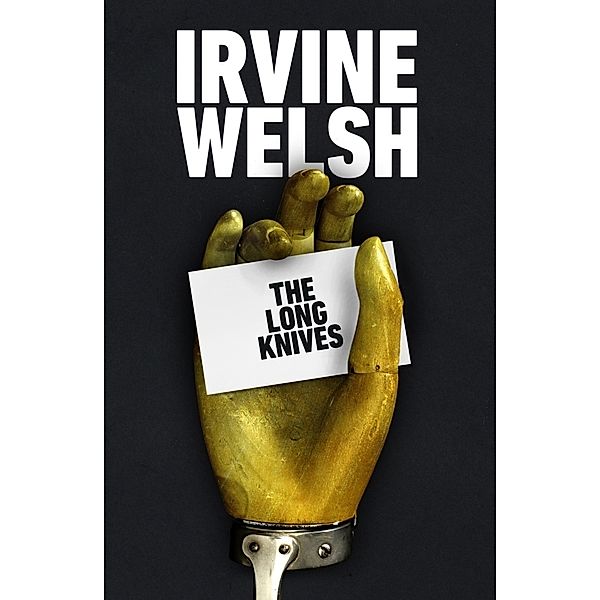 The Long Knives, Irvine Welsh