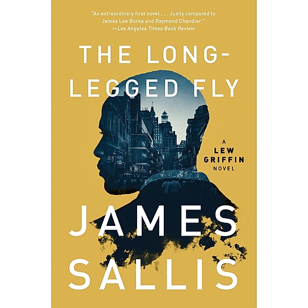 The Long-Legged Fly / A Lew Griffin Novel Bd.1, James Sallis