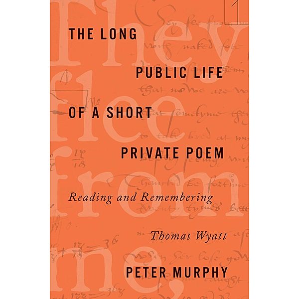 The Long Public Life of a Short Private Poem / Square One: First-Order Questions in the Humanities, Peter Murphy