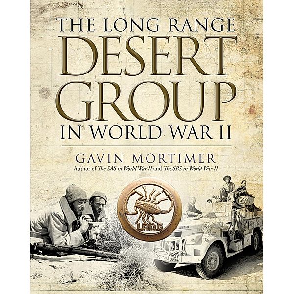 The Long Range Desert Group in World War II, Gavin Mortimer