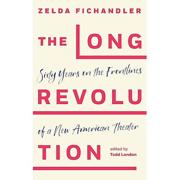 The Long Revolution, Zelda Fichandler