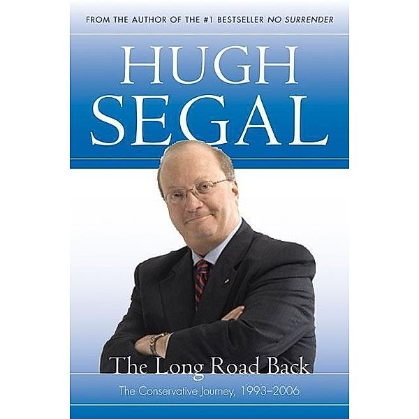 The Long Road Back, Hugh Segal