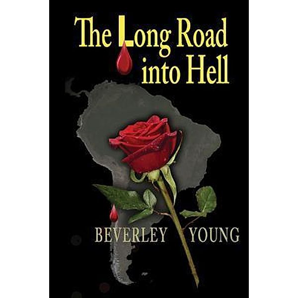 The Long Road into Hell / Yong Beverley Author, Beverley Young