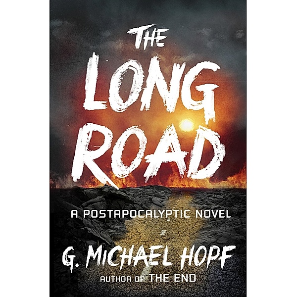 The Long Road / The New World Series Bd.2, G. Michael Hopf