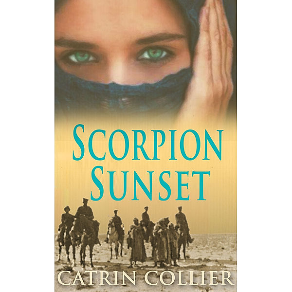 The Long Road to Baghdad Series: Scorpion Sunset, Catrin Collier