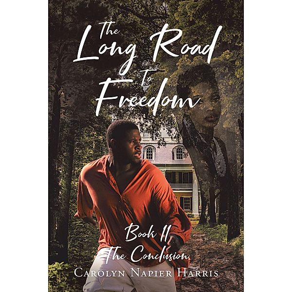 The Long Road to Freedom Book II / Page Publishing, Inc., Carolyn Napier Harris