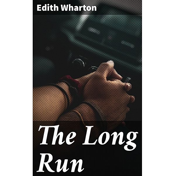 The Long Run, Edith Wharton