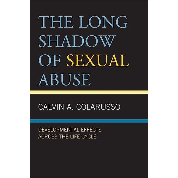 The Long Shadow of Sexual Abuse, Calvin A. Colarusso