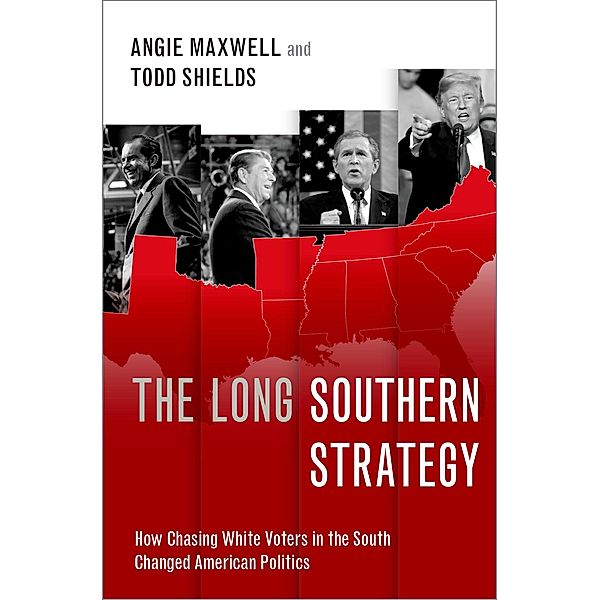 The Long Southern Strategy, Angie Maxwell, Todd Shields