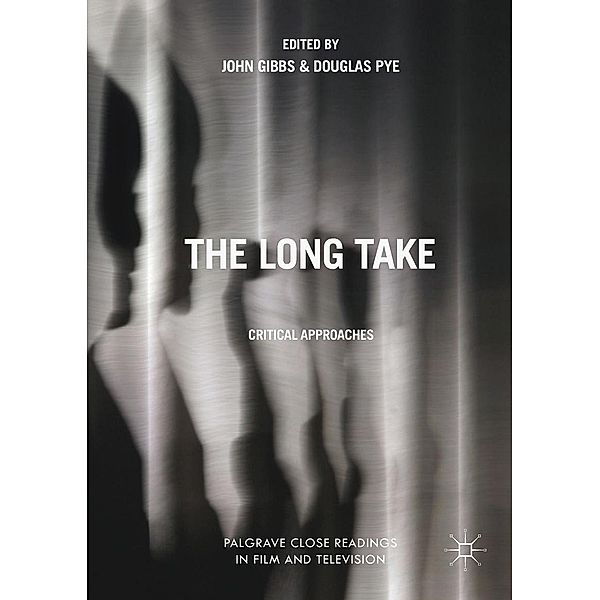 The Long Take / Palgrave Close Readings in Film and Television