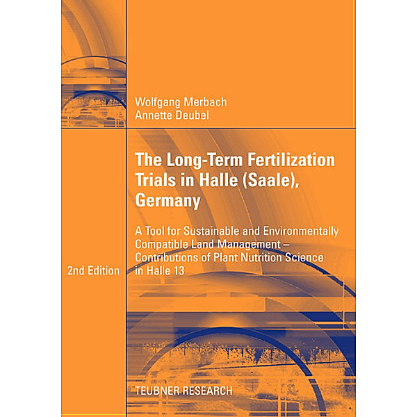 The Long-Term Fertilization Experiments in Halle (Saale), Annette Deubel, Wolfgang Merbach
