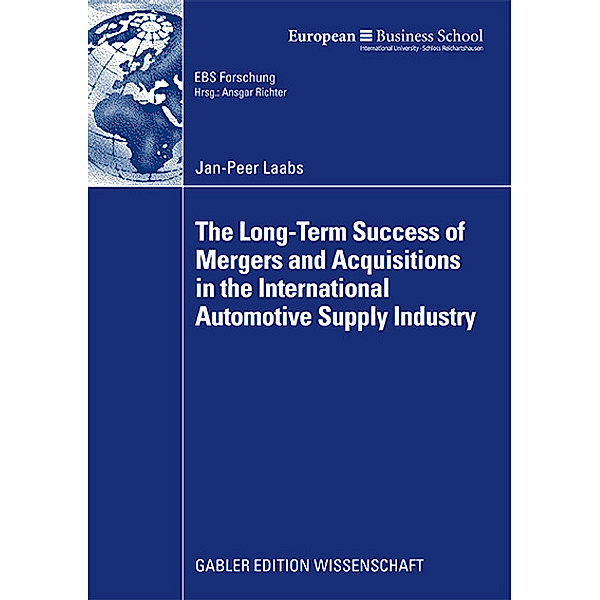 The Long-Term Success of Mergers and Acquisitions in the International Automotive Supply Industry, Jan-Peer Laabs