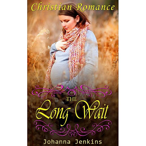 The Long Wait - Christian Romance, Johanna Jenkins