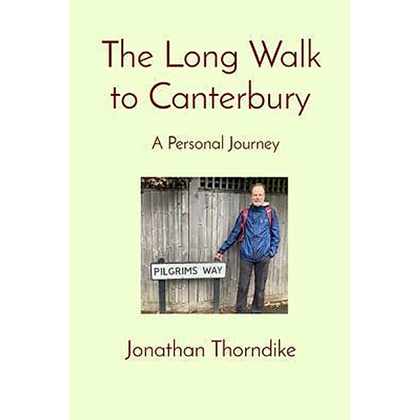 The Long Walk to Canterbury / Jonathan Thorndike, Jonathan Thorndike