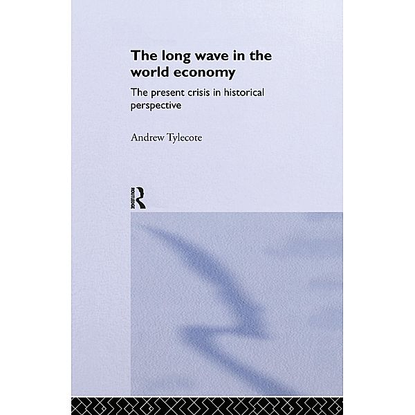 The Long Wave in the World Economy, Andrew Tylecote