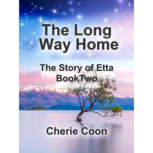 The Long Way Home (Etta's Story, #2) / Etta's Story, Cherie Coon