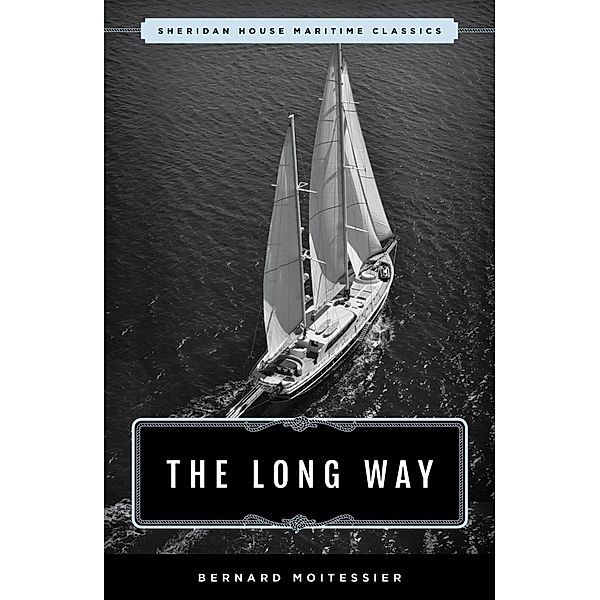 The Long Way / Sheridan House Maritime Classics, Bernard Moitessier