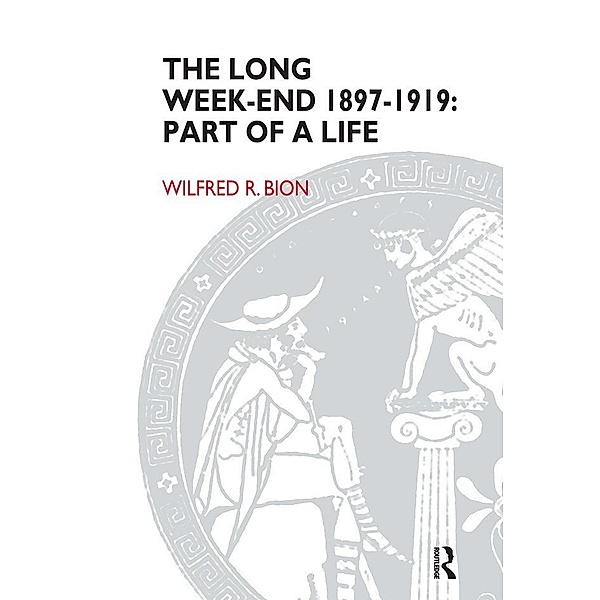 The Long Week-End 1897-1919, Wilfred R. Bion
