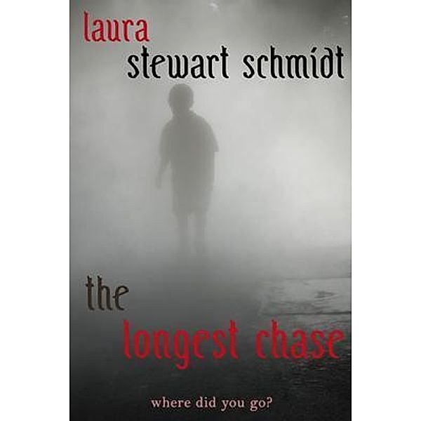 The Longest Chase, Laura Stewart Schmidt