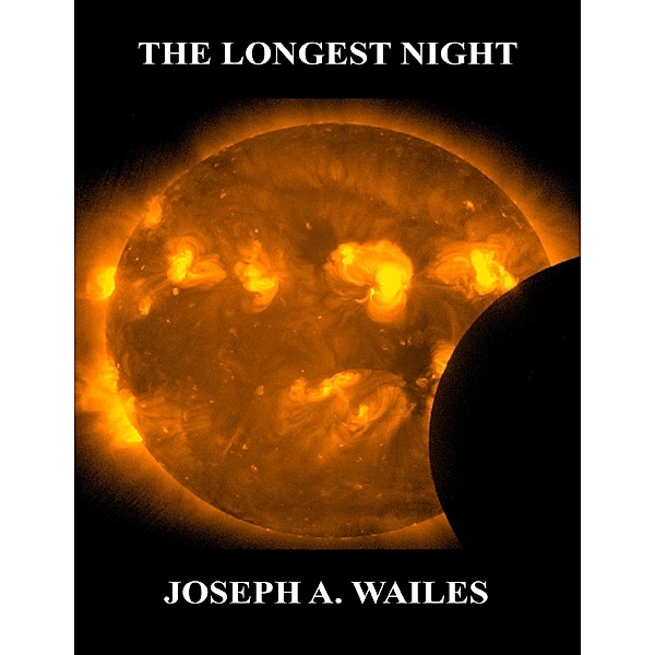 The Longest Night, Joseph A. Wailes