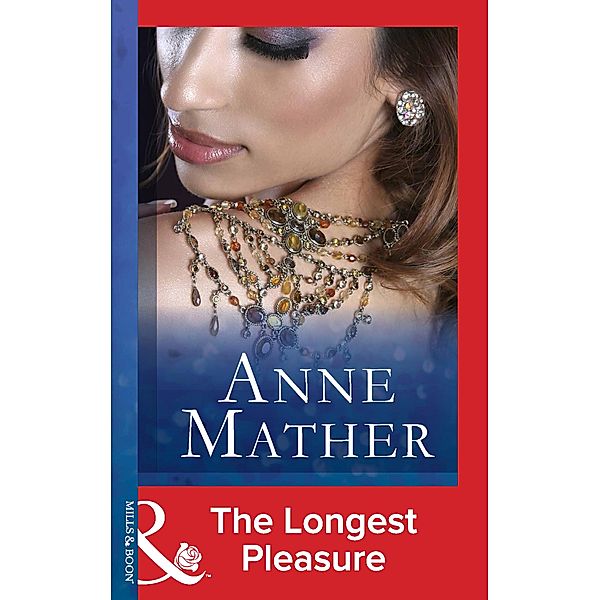 The Longest Pleasure (Mills & Boon Modern) / Mills & Boon Modern, Anne Mather