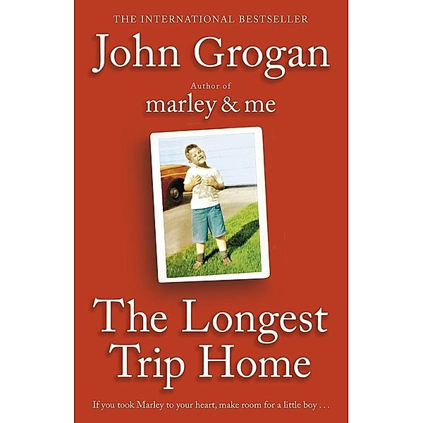 The Longest Trip Home, John Grogan