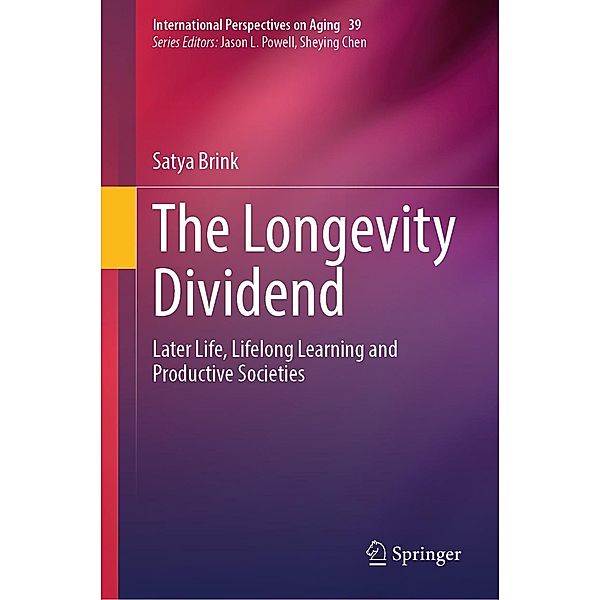 The Longevity Dividend / International Perspectives on Aging Bd.39, Satya Brink