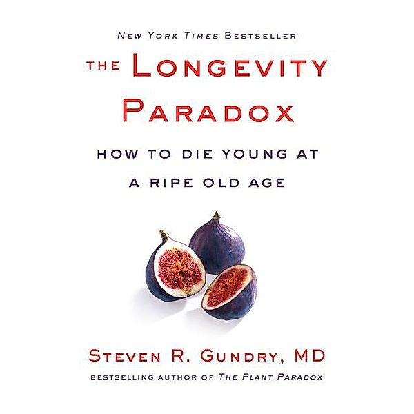 The Longevity Paradox, Steven R. Gundry