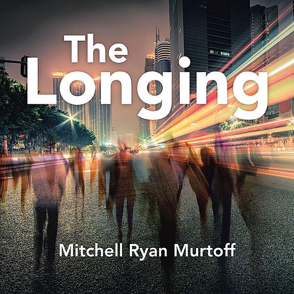 The Longing, Mitchell Ryan Murtoff