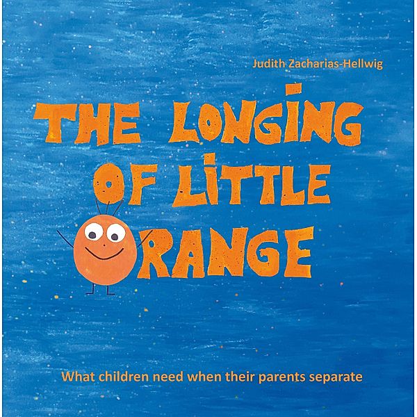 The longing of little Orange, Judith Zacharias-Hellwig