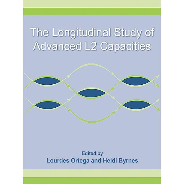 The Longitudinal Study of Advanced L2 Capacities, Lourdes Ortega, Heidi Byrnes