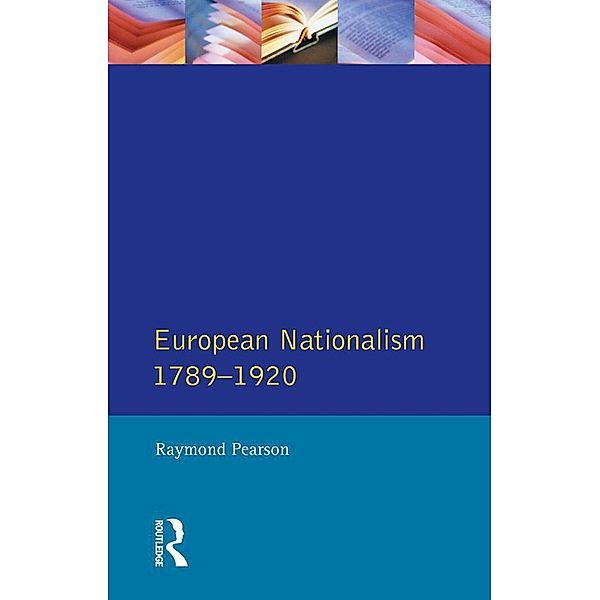 The Longman Companion to European Nationalism 1789-1920, Raymond Pearson