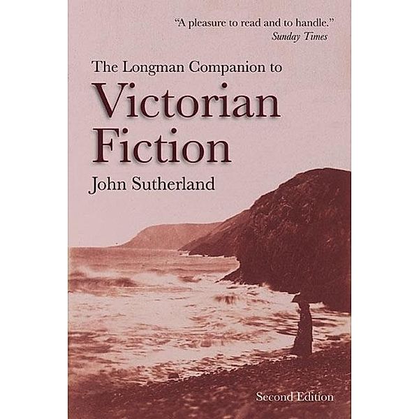 The Longman Companion to Victorian Fiction, John Sutherland