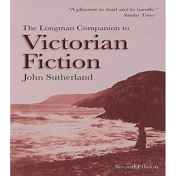 The Longman Companion to Victorian Fiction, John Sutherland