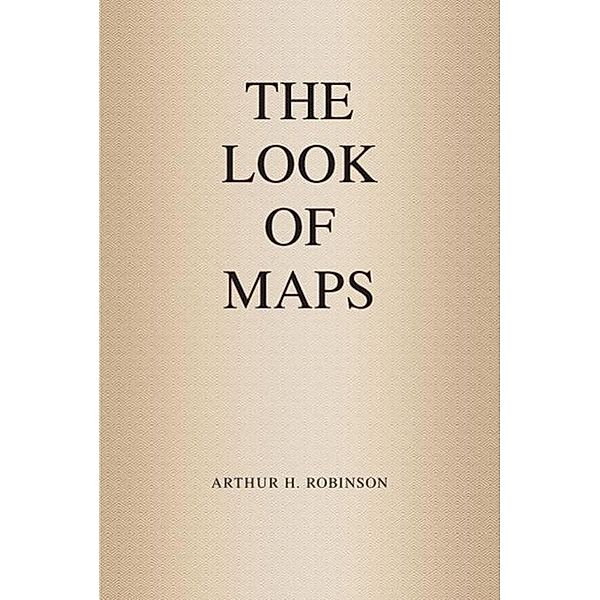 The Look of Maps / Esri Press Classics, Arthur H. Robinson