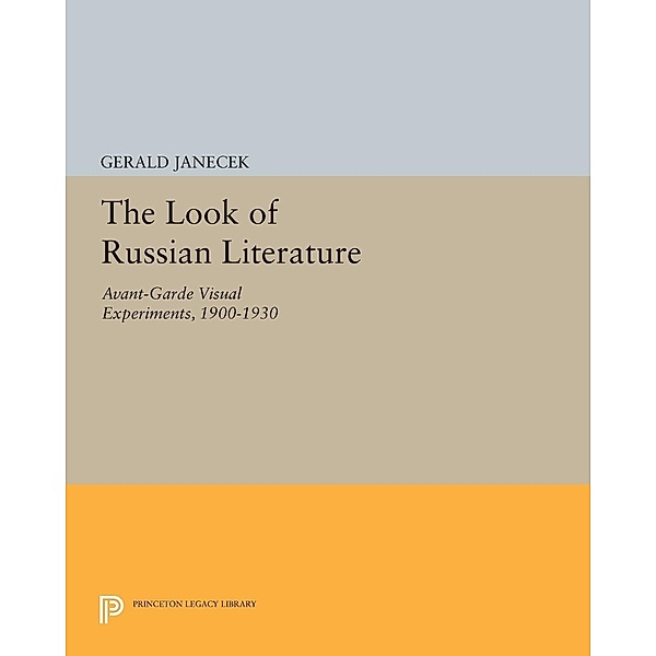 The Look of Russian Literature / Princeton Legacy Library Bd.641, Gerald Janecek